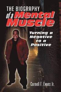 bokomslag Biography of a Mental Muscle