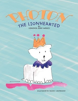 Virginia Jean Wesley - Photon the Lionhearted, Häftad