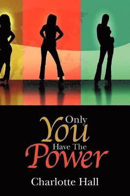 Charlotte Hall - Only You Have The Power, Häftad