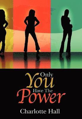 Charlotte Hall - Only You Have the Power, Inbunden