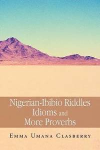 bokomslag Nigerian-Ibibio Riddles Idioms and More Proverbs