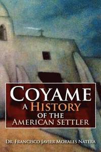 bokomslag Coyame a History of the American Settler