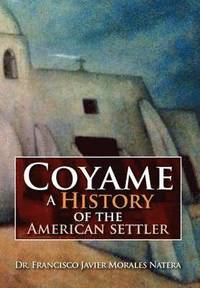 bokomslag Coyame a History of the American Settler