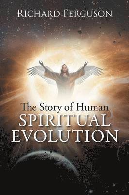 bokomslag The Story of Human Spiritual Evolution