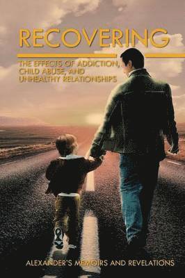 Alexander's Memoirs and Revelations, Alexander's Memoirs and Revelations, - Recovering, Häftad