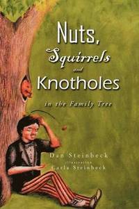 bokomslag Nuts, Squirrels and Knotholes in the Family Tree
