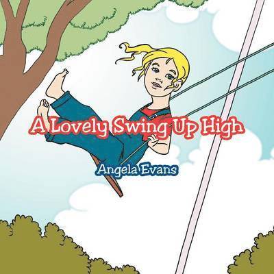 Angela Evans - Lovely Swing Up High, Häftad