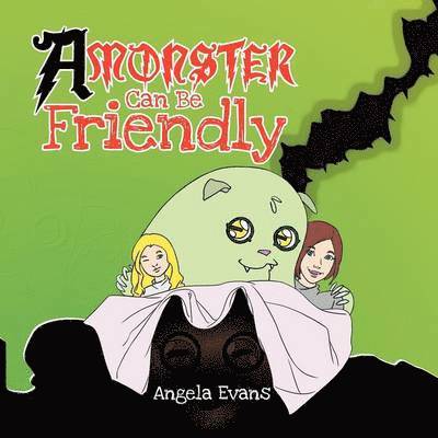 Angela Evans - Monster Can Be Friendly, Häftad