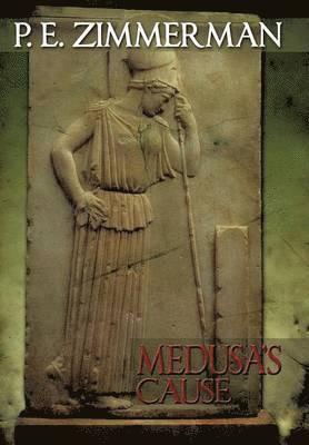 P E Zimmerman, P. E. Zimmerman - Medusa's Cause, Inbunden