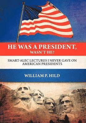 He Was A President, Wasn't He? 1