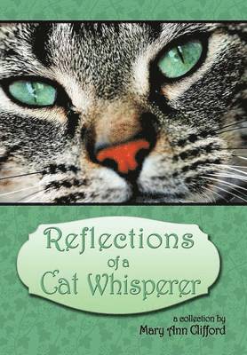 Mary Ann Clifford - Reflections of a Cat Whisperer, Inbunden