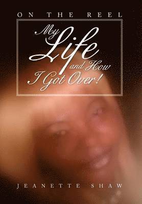 My Life and How I Got Over! 1