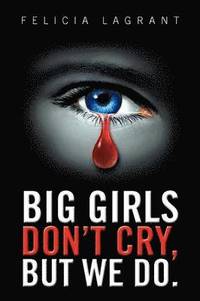 bokomslag Big Girls Don't Cry, But We Do.