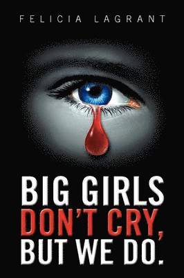 Big Girls Don't Cry, But We Do.