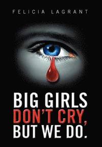 bokomslag Big Girls Don't Cry, But We Do.