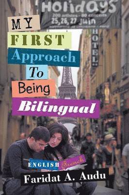 Faridat A Audu, Faridat A. Audu - My First Approach to Being Bilingual, Häftad