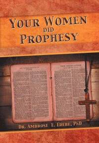 bokomslag Your Women Did Prophesy