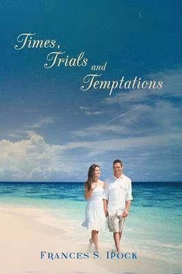 Frances S Ipock, Frances S. Ipock - Times, Trials and Temptations, Häftad