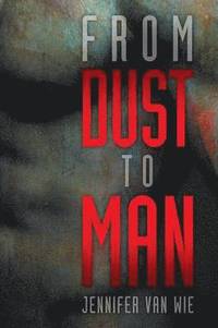 bokomslag From Dust to Man