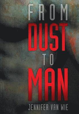 From Dust to Man 1