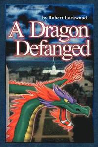 bokomslag A Dragon Defanged