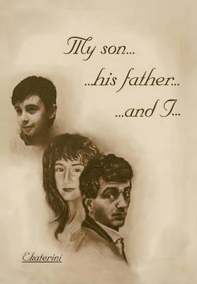 My Son...His Father...and I... 1