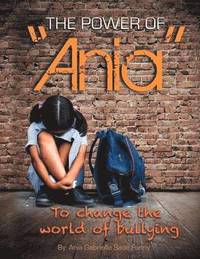 bokomslag The Power of 'Ania' to Change the World of Bullying