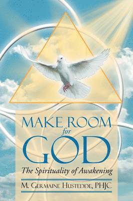 bokomslag MAKE ROOM FOR GOD The Spirituality of Awakening