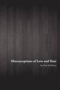 bokomslag Misconceptions of Love and Hate