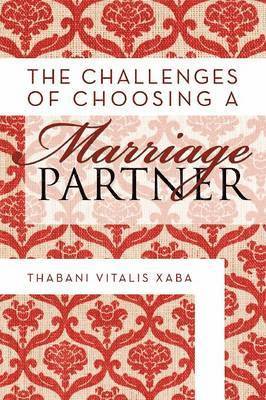 Thabani Vitalis Xaba - Challenges Of Choosing A Marriage Partner, Häftad
