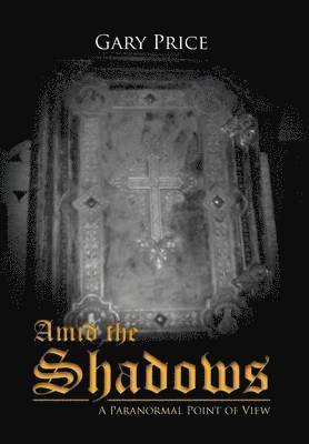 Gary Price - Amid the Shadows, Inbunden