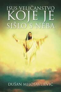 bokomslag Isus Velièanstvo Koje Je Sislo S Neba