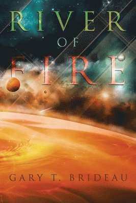 Gary T Brideau, Gary T. Brideau - River of Fire, Häftad