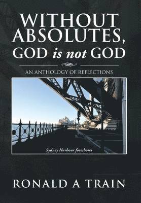 Without Absolutes, God is not God 1