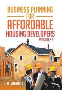 bokomslag Business Planning for Affordable Housing Developers: Version 2.2