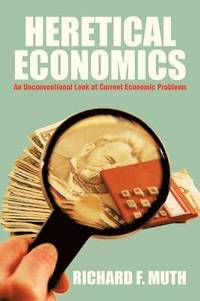 bokomslag Heretical Economics
