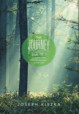 bokomslag Journey Kiszka Family from Innocence Through Darkness to True Light