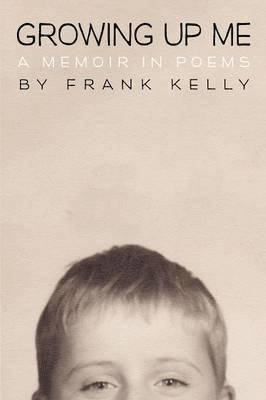 Frank Kelly - Growing Up Me, Häftad