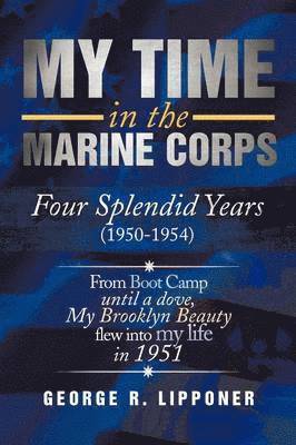 My Time in the Marine Corps 1