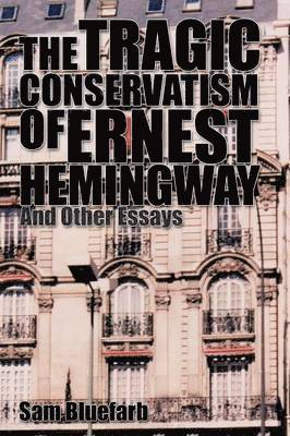 bokomslag Tragic Conservatism of Ernest Hemingway