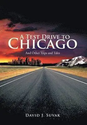David J Suvak - Test Drive To Chicago, Inbunden. Tillgänglighet: Lägg i varukorg