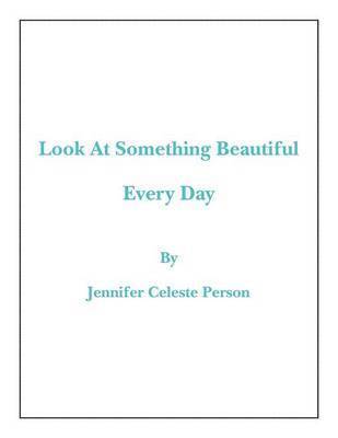 bokomslag Look at Something Beautiful Every Day
