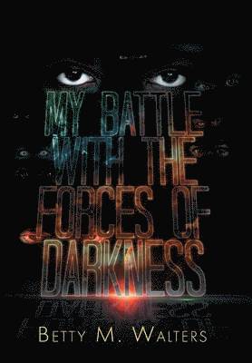 My Battle with the Forces of Darkness 1