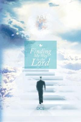 Finding My Way to the Lord 1