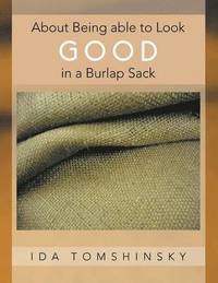 bokomslag About Being Able to Look Good in a Burlap Sack