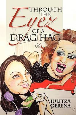 Through the Eyez of a Drag Hag 1