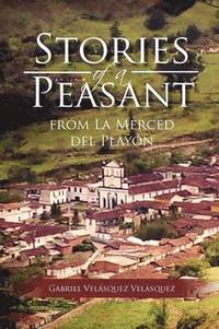 bokomslag Stories of a Peasant from La Merced del Play N