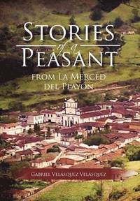 bokomslag Stories of a Peasant from La Merced del Play N