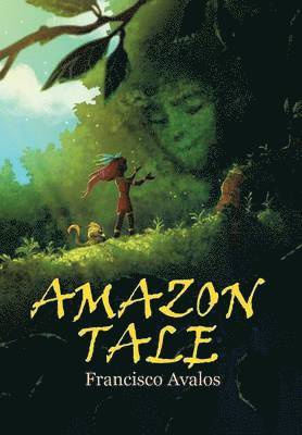 Francisco Avalos - Amazon Tale, Inbunden
