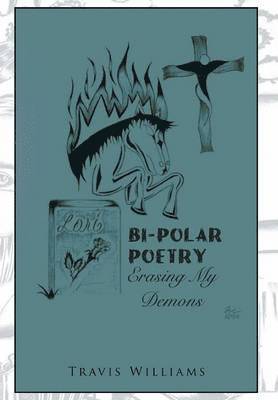 Travis Williams - Bi-Polar Poetry, Inbunden